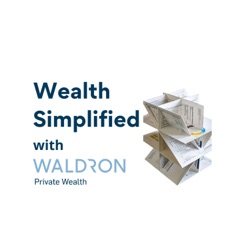 Wealth Simplified with Waldron Private Wealth