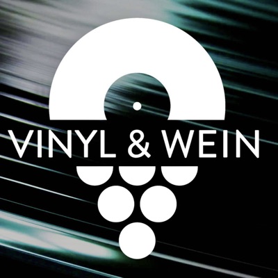 VINYL & WEIN - Der weinhaltige Musik-Podcast:VINYL & WEIN