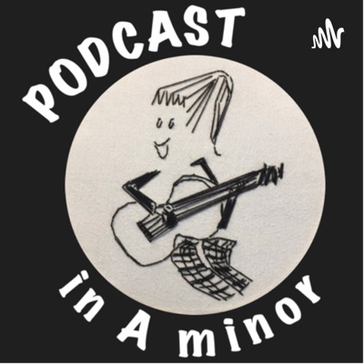 Podcast in A minor