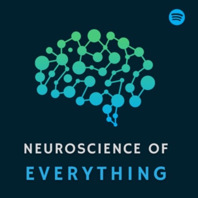 Neuroscience of Everything Neuroscience of Everything