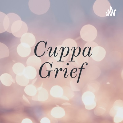 Cuppa Grief