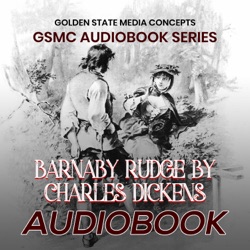 GSMC Audiobook Series: Barnaby Rudge Episode 31: Chapter 61, and Chapter 62