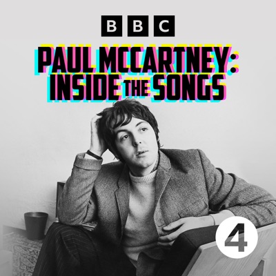 Paul McCartney: Inside the Songs:BBC Radio 4