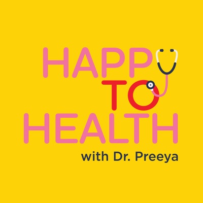 Happy to Health with Dr Preeya:Dr Preeya Alexander