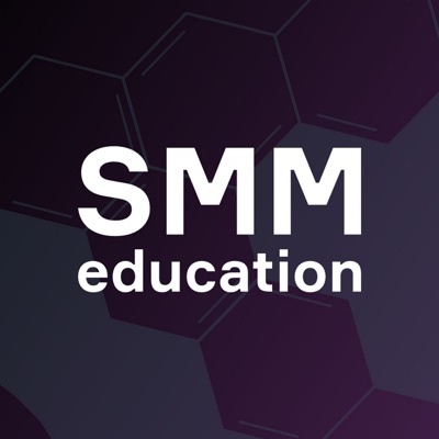 SMM education. Подкаст об SMM и digital SMM education. Подкаст об SMM и digital