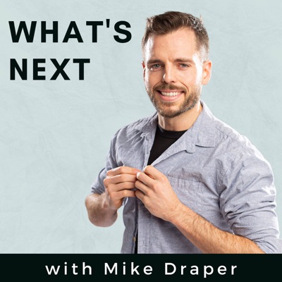 What's Next with Mike Draper