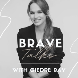 Brave Talks with Giedre Ray