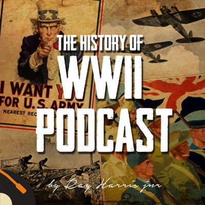 The History of WWII Podcast:Ray Harris Jr