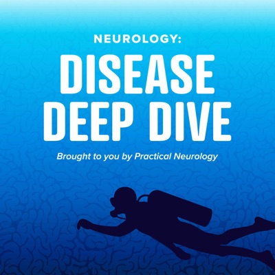 Neurology: Disease Deep Dive Neurology: Disease Deep Dive