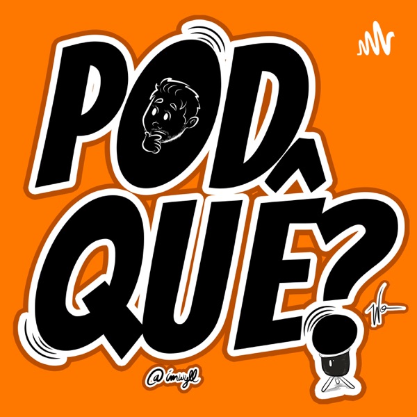 PODQUÊ?