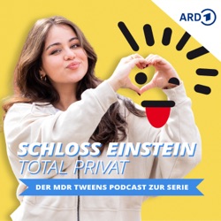 Schloss Einstein total privat – der MDR TWEENS Podcast zur Serie