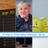 Ep 44 | 10 Ways to Avoid Being Offended