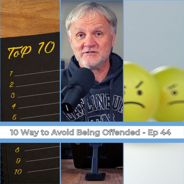 Ep 44 | 10 Ways to Avoid Being Offended photo