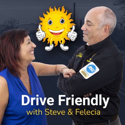 Drive Friendly with Steve & Felecia