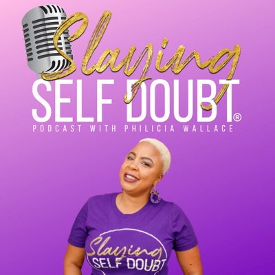 Slaying Self Doubt® Podcast