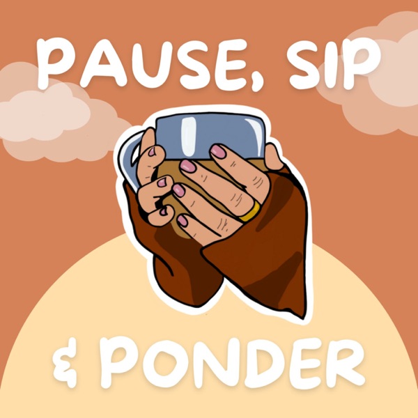 Pause, Sip & Ponder