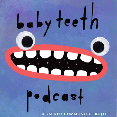 baby teeth podcast