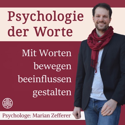 Psychologie der Worte: Mit Worten bewegen, beeinflussen, gestalten:Marian Zefferer
