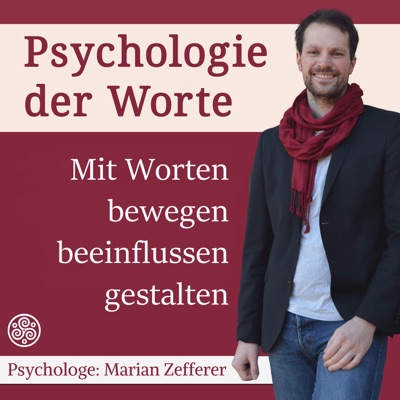 Psychologie der Worte: Mit Worten bewegen, beeinflussen, gestalten Psychologie der Worte: Mit Worten bewegen, beeinflussen, gestalten