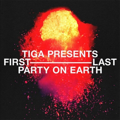Tiga Presents: First/Last Party On Earth:Tiga