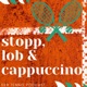 Stopp, Lob & Cappuccino