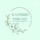 Wayfinder Podcast 