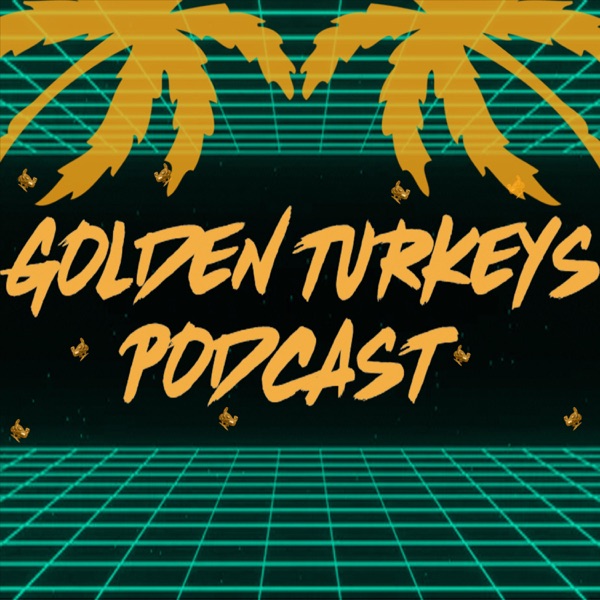 Golden Turkeys Podcast