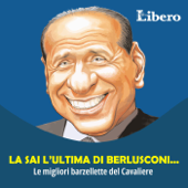 La sai l’ultima di Berlusconi - Libero Quotidiano