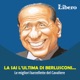 La sai l’ultima di Berlusconi