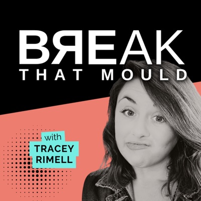 Break That Mould Podcast