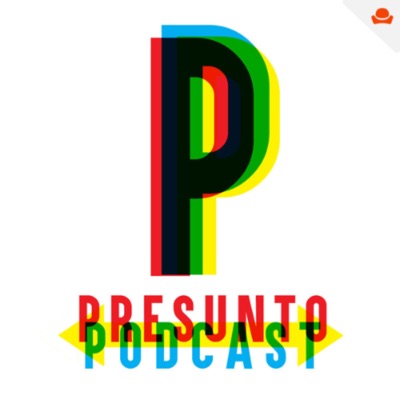 Presunto Pódcast:Presunto Podcast