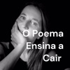 O Poema Ensina a Cair