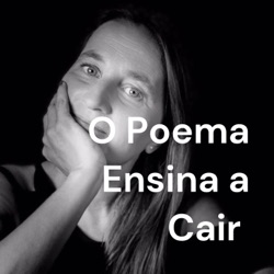 O Poema Ensina a Cair 