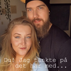 Du! Jag tänkte på det här med...