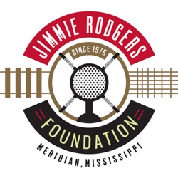 The Jimmie Rodgers Foundation Podcast