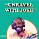 Unravel with Josh 