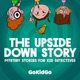 The Upside Down Story: Mystery Stories for Kid Detectives