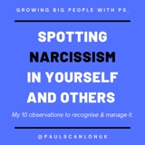 Spotting Narcissism In Yourself & Others - My 10 observations to recognise and manage it