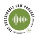 The Sustainable Law Podcast