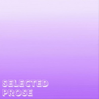 Selected Prose