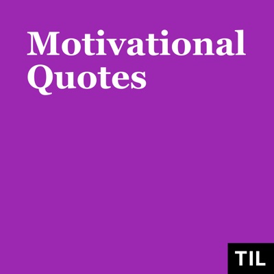 TIL: Motivational Quotes:TIL