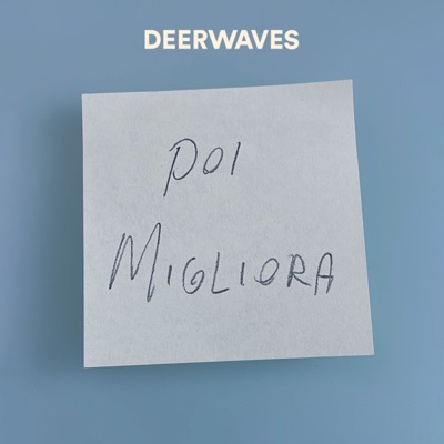 Poi migliora:Il podcast di Deer Waves