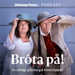 Avsnitt tjugofyra: Brudarna har byggt Göteborgs industri – inte skäggiga snubbar!