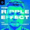 The Ripple Effect with James Lawrence Allcott - The Ringer