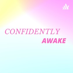 Confidently Awake