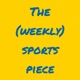 The (weekly) Sports Piece
