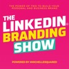 The LinkedIn™ Branding Show