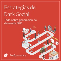 Estrategias de Dark Social | Todo sobre generación de demanda SaaS B2B