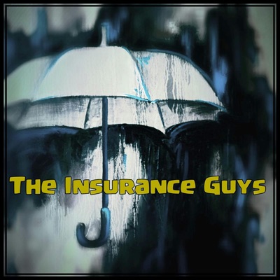 The Insurance Guys Podcast The Insurance Guys Podcast