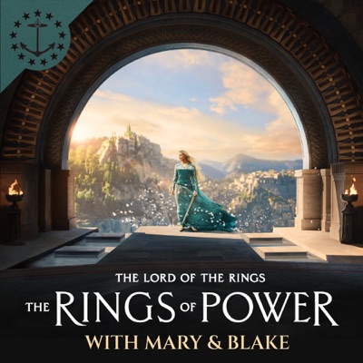 The Rings Of Power With Mary & Blake: A Rings Of Power Podcast